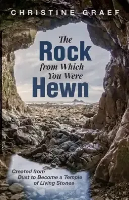 The Rock from Which You Were Hewn