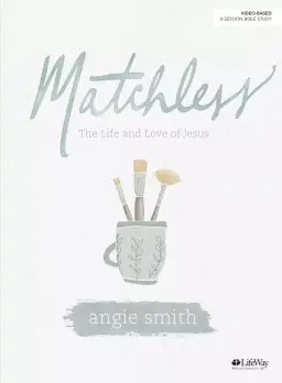 Matchless - Bible Study Book