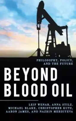 Beyond Blood Oil: Philosophy, Policy, and the Future