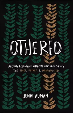 Othered: Finding Belonging with the God Who Pursues the Hurt, Harmed, and Marginalized