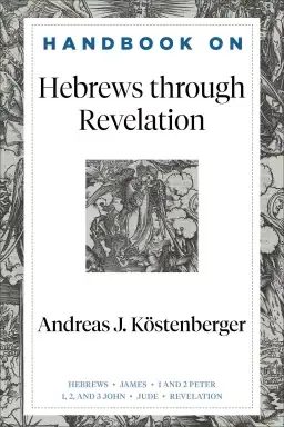 Handbook on Hebrews Through Revelation