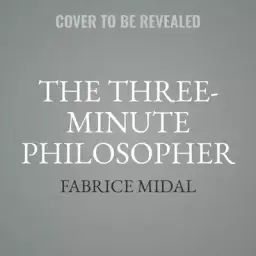 The Three-Minute Philosopher: Inspiration for Modern Life