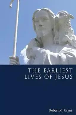 The Earliest Lives of Jesus