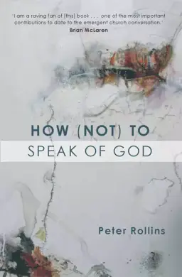 How (Not) to Speak of God - Marks of the Emerging Church