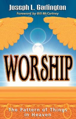 Worship: Pattern of Things in Heaven