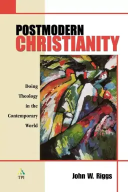 Postmodern Christianity: Doing Theology in the Contemporary World