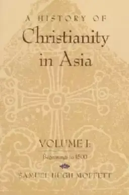 History of Christianity in Asia, Volume 1