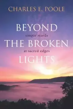 Beyond the Broken Lights: Simple Words at Sacred Edges