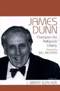 James Dunn: Champion for Religious Liberty