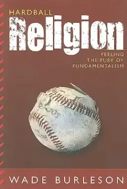 Hardball Religion: Feeling the Fury of Fundamentalism