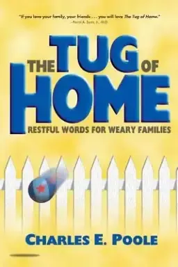 The Tug of Home: Restful Words for Weary Families