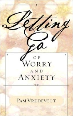 Letting Go of Worry and Anxiety