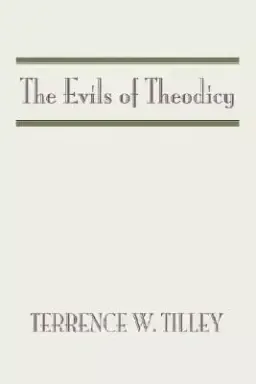 The Evils of Theodicy