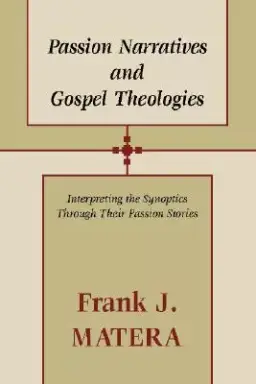 Passion Narratives and Gospel Theologies