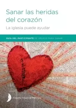 Sanar Las Heridas Del Corazon