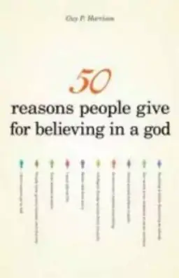 50 Reasons People Give for Believing in a God