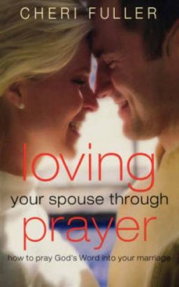 Loving Your Spouse Through Prayer