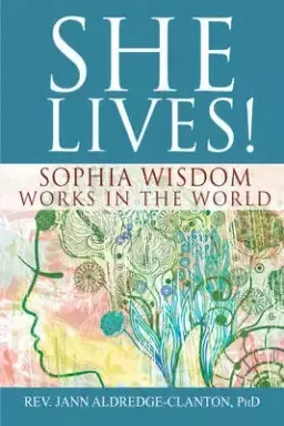 She Lives!: Sophia Wisdom Works in the World