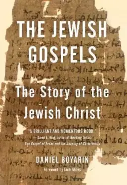 The Jewish Gospels: The Story of the Jewish Christ