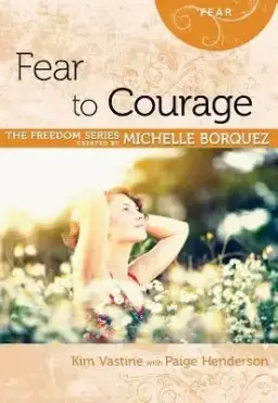 Fear to Courage