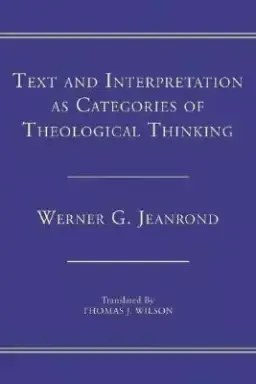 Text and Interpretation as Categories of Theological Thinking