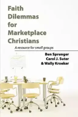 Faith Dilemmas for Marketplace Christians