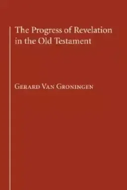 The Progress of Revelation in the Old Testament