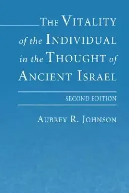 The Vitality of the Individual in the Thought of Ancient Israel