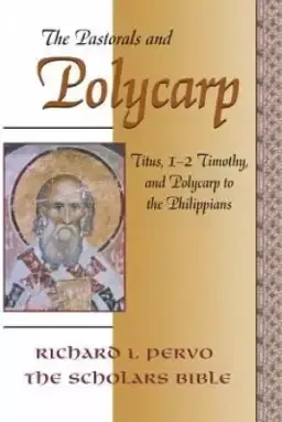 The Titus, 1-2 Timothy, and Polycarp to the Philippians