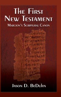 First New Testament: Marcion's Scriptural Canon