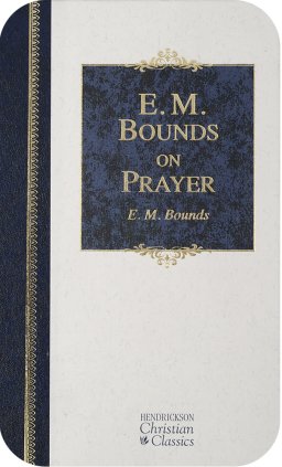 E.M. Bounds on Prayer