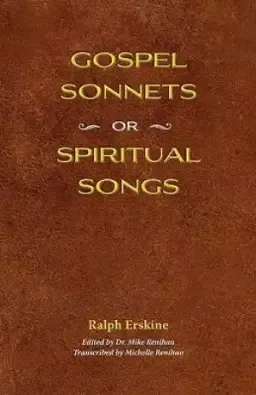 Gospel Sonnets: Or Spiritual Songs in Six Parts