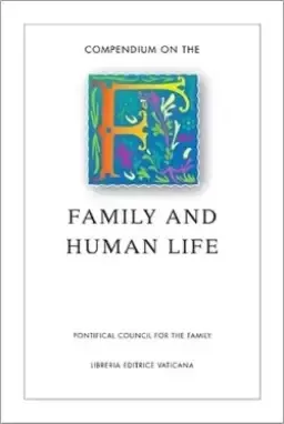 Compendium on the Family and Human Life