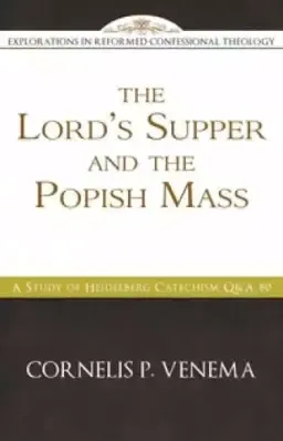 Lord's Supper And The Popish Mass