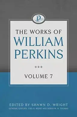 The Works Of William Perkins Volume 7