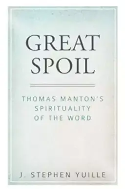 Great Spoil: Thomas Manton's Spirituality of the Word