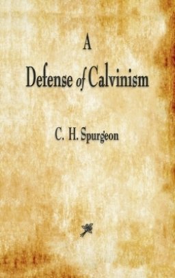 A Defense of Calvinism