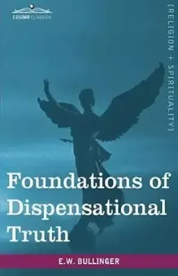 Foundations of Dispensational Truth