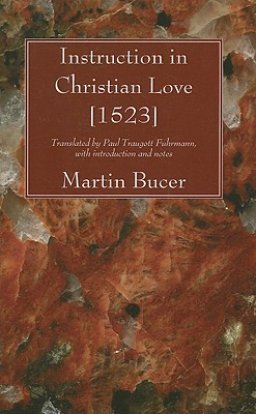 Instruction In Christian Love [1523]