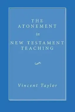 The Atonement in New Testament Teaching