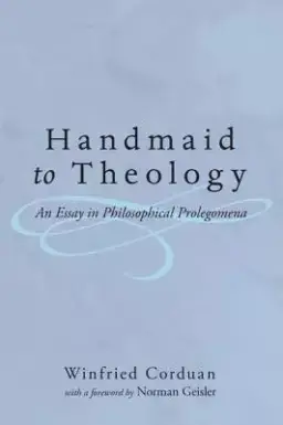 Handmaid to Theology: An Essay in Philosophical Prolegomena