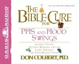 Bible Cure for PMS and Mood Swings