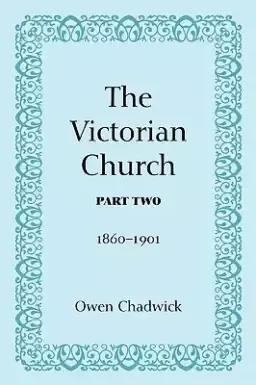 The Victorian Church, Part Two