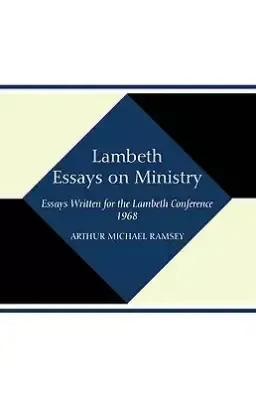 Lambeth Essays on Ministry