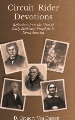 Circuit Rider Devotions: Reflections from the Lives of Early Methodist Preachers in North America