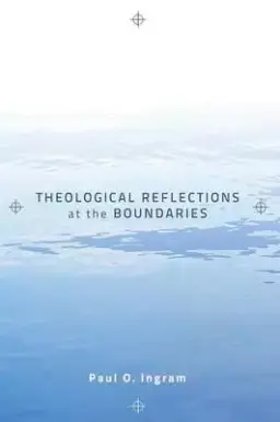 Theological Reflections at the Boundaries