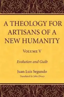 A Theology for Artisans of a New Humanity, Volume 5