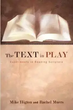 The Text in Play: Experiments in Reading Scripture