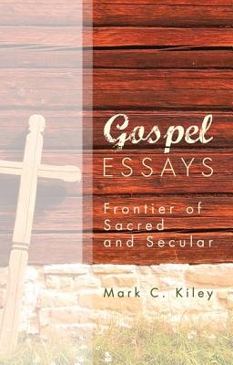 Gospel Essays: Frontier of Sacred and Secular