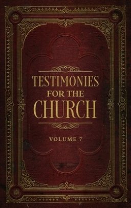 Testimonies for the Church Volume 7